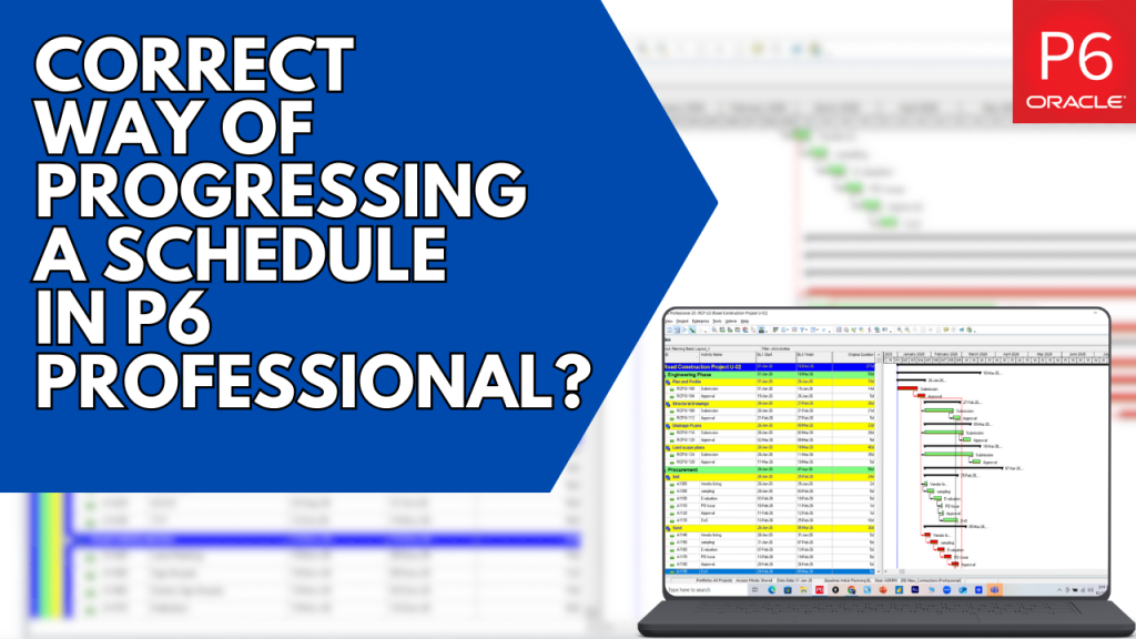 What Is the Correct Way of Progressing a Schedule in P6 Professional
