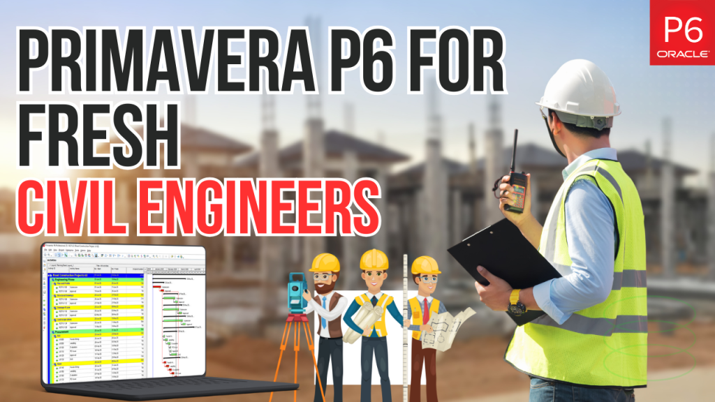 Can Fresher Civil Engineers Learn Primavera P6 Software?